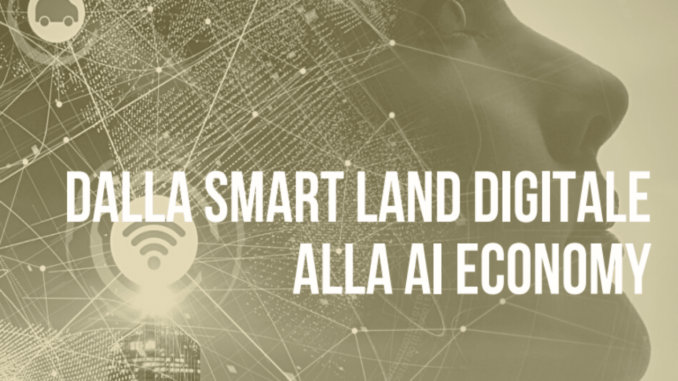 Smart Land digitale e il ruolo dell’intelligenza artificiale