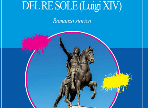Gli amori al tempo del Re Sole nuovo romanzo storico di Lamberto Fornari