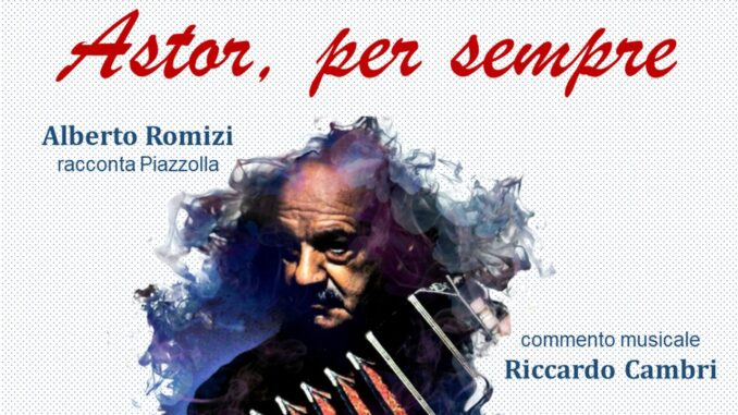 "Astor, per sempre": l'Unitre fa il bis al Teatro del Carmine, incentrata sul grande compositore e bandoneonista argentino Astor Piazzolla
