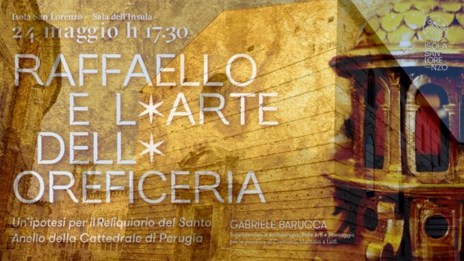 Ipotesi Reliquiario Santo Anello Cattedrale è Raffaello e l'oreficeria
