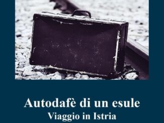 Presentazione libro "Autodafè di un esule - Viaggio in Istria"