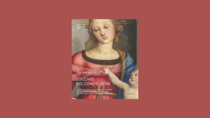 Incontri in Galleria presenta il volume "L'occhio del conoscitore" di Cristina Galassi