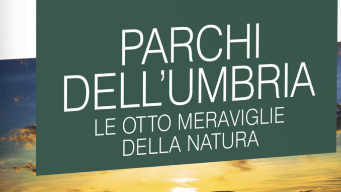 Esplorando le Meraviglie Naturali: Guida ai Parchi dell'Umbria