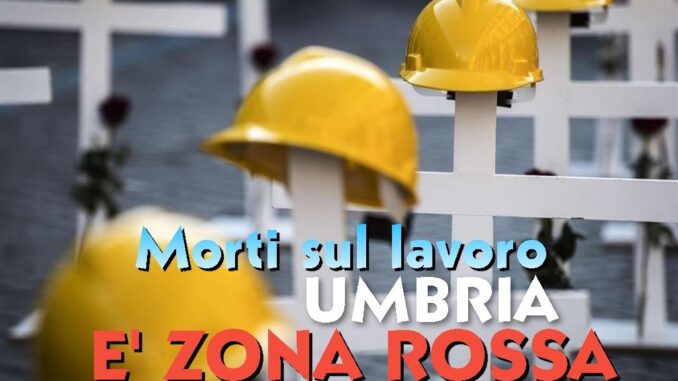 Umbria in zona rossa per morti sul lavoro (17), oltre mille vittime in Italia