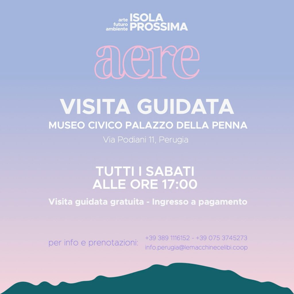 Visite guidate mostra "Isola Prossima – Aere" a Perugia