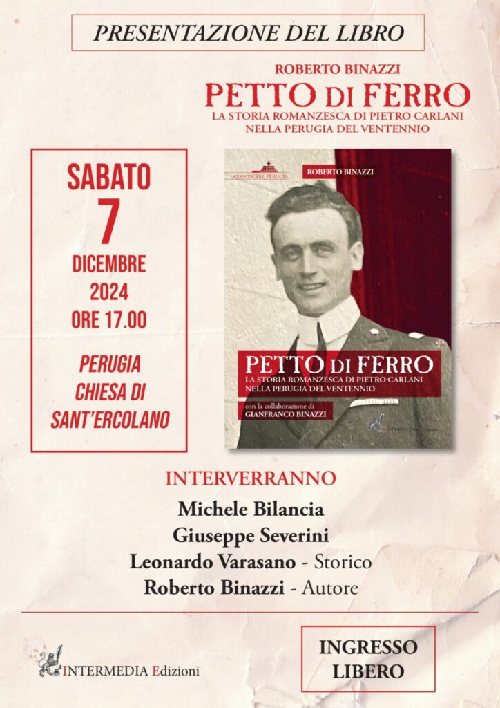 Presentazione Libro: Roberto Binazzi “Petto di Ferro. La storia romanzesca di Pietro Carlani nella Perugia del Ventennio”