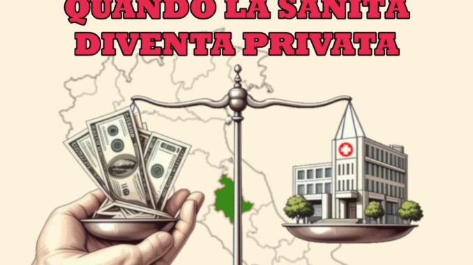 Quando la sanità diventa privata: riflessioni sull'accesso alle cure
