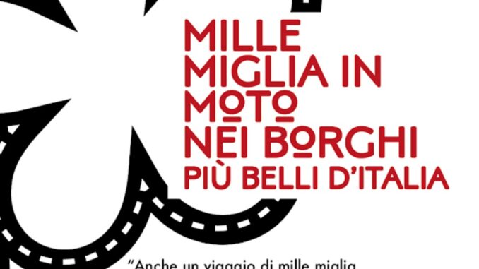 Al via Mille Miglia in Moto tra i Borghi più Belli d’Italia