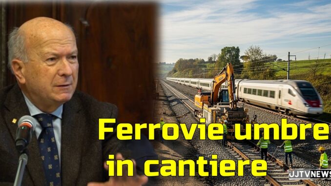 Ferrovie umbre in cantiere: un piano pluriennale prende forma