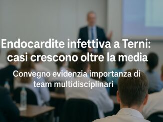 Endocardite infettiva a Terni: casi crescono oltre la media