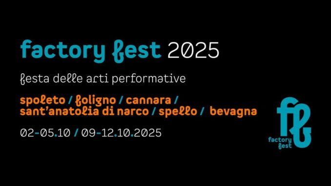 Factory Fest si trasforma e rinnova le arti performative in Umbria
