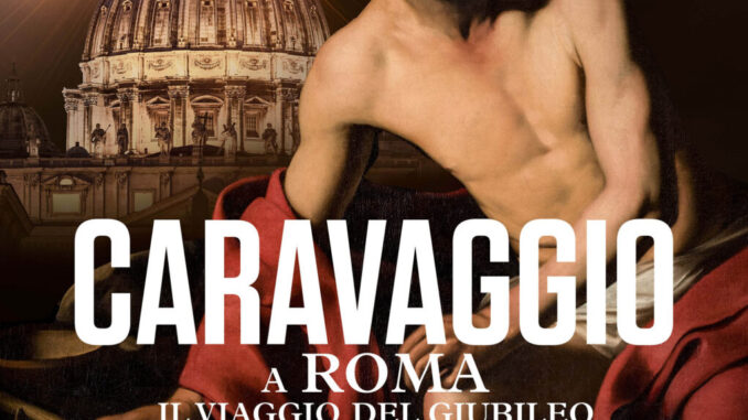 Caravaggio torna al cinema con il Giubileo 2025