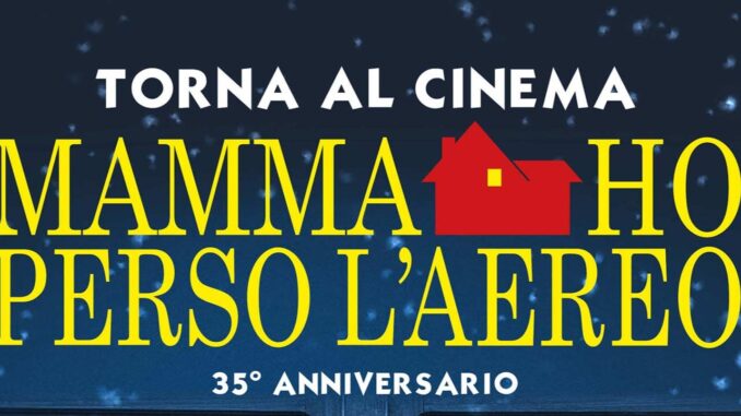 Il cult natalizio “Mamma ho perso l’aereo” torna al cinema