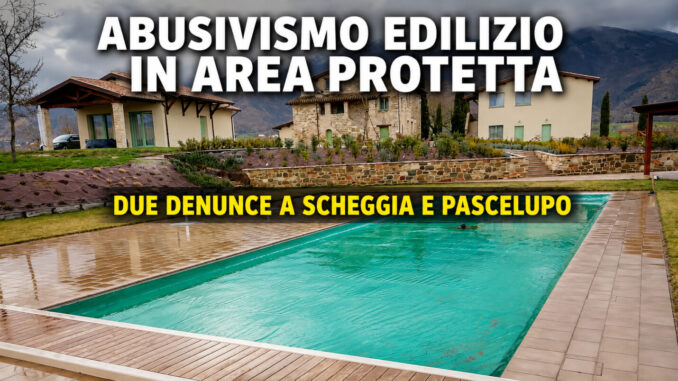 Abusivismo edilizio area protetta, denunce a Scheggia e Pascelupo