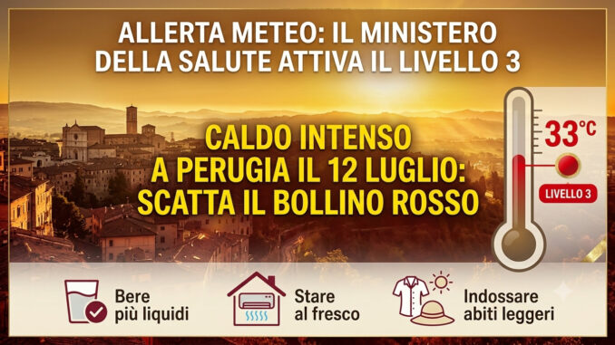 Caldo intenso a Perugia il 12 luglio: scatta il bollino rosso
