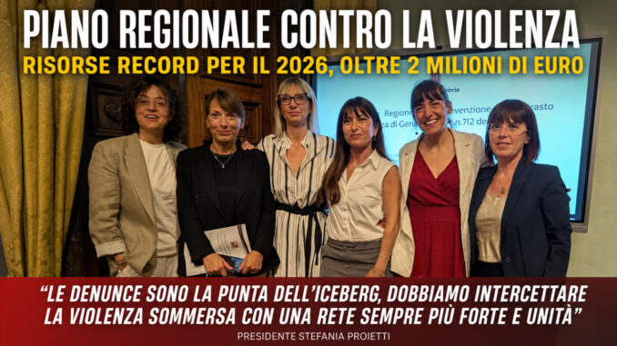 Piano regionale contro la violenza, risorse record per il 2026
