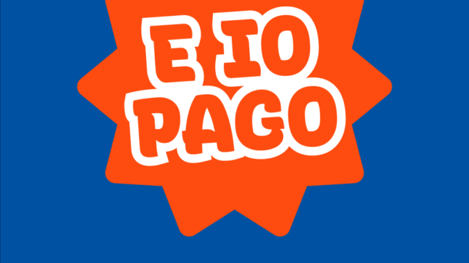 E io pago